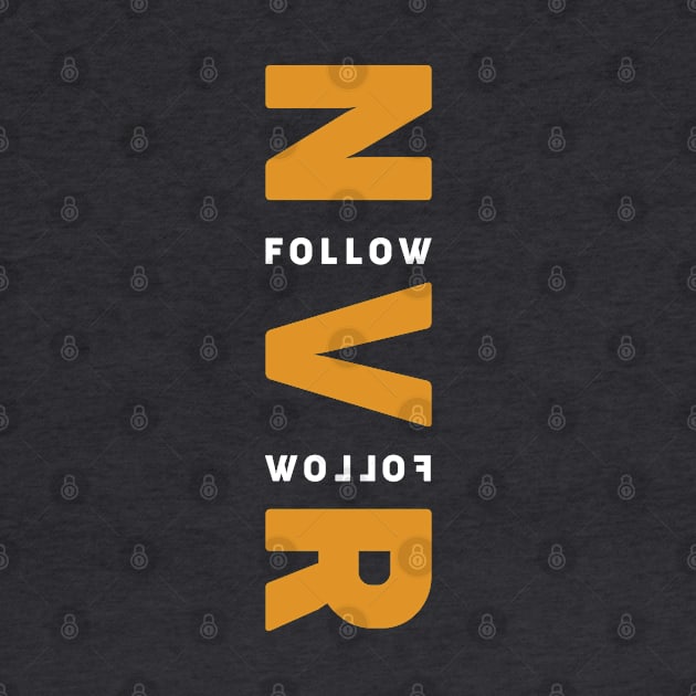 never follow by gurvindersohi3